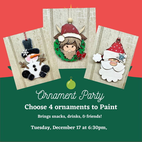 12.17.24 @Ornament Party - Choose 4 to Paint - 6:30pm to 8:30pm